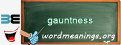 WordMeaning blackboard for gauntness